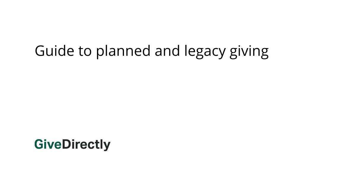 Guide to planned and legacy giving GiveDirectly