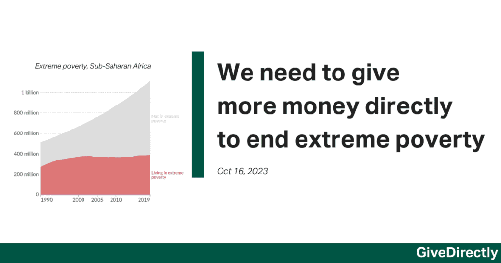Give more money directly to end extreme poverty