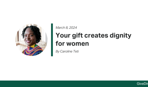 Your gift creates dignity for women
