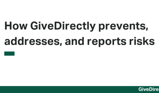How GiveDirectly prevents, addresses, and reports risks