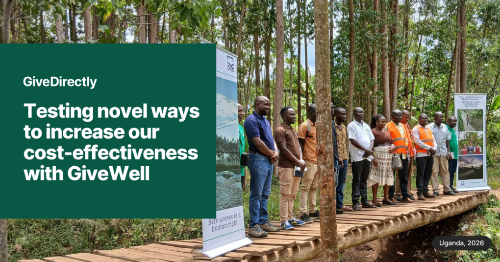 Testing novel ways to increase our cost-effectiveness with GiveWell